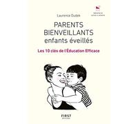 Parents bienveillants, enfants éveillés: les 10 clés de l'éducation efficace