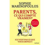 Parents, ce qui compte vraiment - Libérez-vous de la quête de la perfection