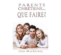 Parents chrétiens… que faire ? (Successful Christian Parenting)