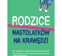 Parents d'adolescents au bord du gouffre - Krystyna Romanowska (Ratgeber auf Polnisch)