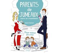 Parents de jumeaux: Notre vie croustillante