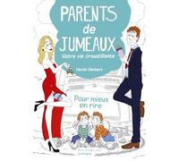 Parents de jumeaux: Notre vie croustillante
