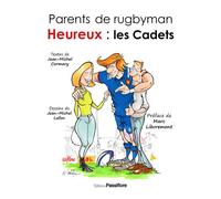Parents de rugbyman heureux : les Cadets - Jean-Michel Cormary - Passiflore - broché - Essai