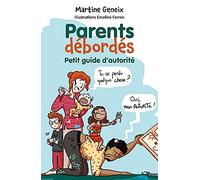 Parents débordés : Petit guide d’autorité