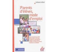 Parents d'élèves, mode d'emploi Guillaume Caillaud (Auteur)