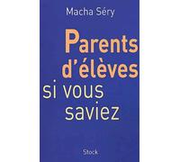Parents d'élèves, si vous saviez