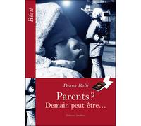 Parents ? Demain peut-être - Diana Balli - Amalthee - broché - Roman