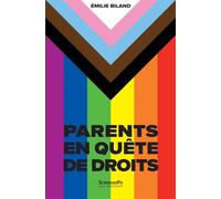 Parents en quête de droits Minorités de sexualité et de genre d’un continent à l’autre - Emilie Biland - Presses De Sciences Po - ebook (ePub) - Essai