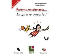 Parents, enseignants la guerre ouverte - Philippe Béague - Chronique Sociale - Essai