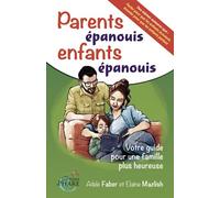 Parents épanouis, enfants épanouis : Votre guide pour une famille plus heureuse