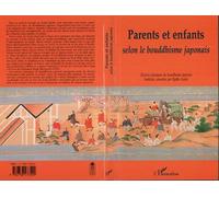 Parents et enfants selon le bouddhisme japonais - uvre classiques du bouddhisme japonais - Asuka Ryôko - L'harmattan - Livre