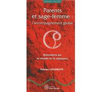 Parents et sage-femme : L'accompagnement global: Rencontres sur le chemin de la naissance ...