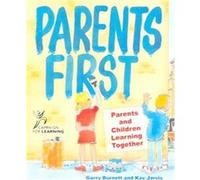 Parents First Gary Burnett, Kay Jarvis (Auteur)