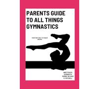 Parents’ Guide to All Things Gymnastics: From 1st Meet to Podium Dreams