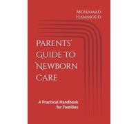 Parents’ Guide to Newborn Care: A Practical Handbook for Families