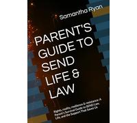 PARENT'S GUIDE TO SEND LIFE & LAW: Rights, reality, resilience & resistance: A Parent’s Survival Guide to SEND Law, Life, and the Support That Saves Us