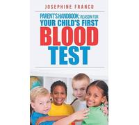 Parent's Handbook: Reason For Your Child's First Blood Test
