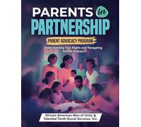 Parents In Partnership: Parent Advocacy Program Understanding Your Rights and Navigating School Policies