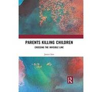 Parents Killing Children: Crossing the Invisible Line - [Version Originale] Inconnu (Auteur)