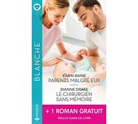 Parents malgré eux - Le chirurgien sans mémoire - L'homme de sa vie