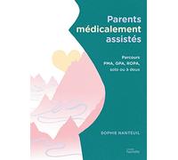 Parents médicalement assistés Sophie Nanteuil (Auteur)