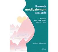Parents médicalement assistés Sophie Nanteuil (Auteur)
