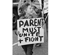 Parents Must Unite + Fight: Hackney Flashers : agitprop, travail et féminisme socialiste en Angleterre