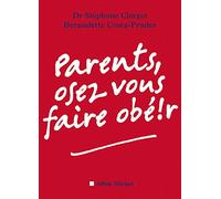 Stéphane Clerget – Parents, Osez Vous Faire Obéir ! – broché