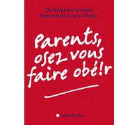 Stéphane Clerget – Parents, Osez Vous Faire Obéir ! – broché
