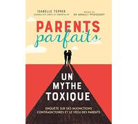 Parents parfaits, un mythe toxique