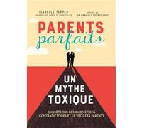 Parents parfaits, un mythe toxique