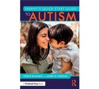 Parent's Quick Start Guide To Autism