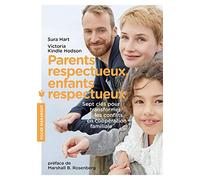 Parents respectueux, enfants respectueux: Sept clés pour transformer les confits en coopération famililale