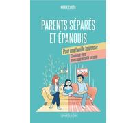 Parents Séparés Et Épanouis - Pour Une Famille Heureuse - Cheminer Vers Une Coparentalité Sereine