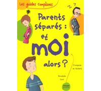 Parents séparés : et moi alors ?