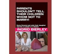 PARENTS SHOULDN'T TELL THEIR CHILDREN WHOM NOT TO MARRY...: Some Parents just wish their daughter marries a Lawyer or a Doctor