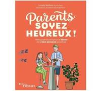 Parents, soyez heureux ! Lénaïg Steffens (Auteur)
