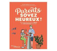 Lénaïg Steffens – Parents, soyez heureux ! – Petit guide illustré – Broché