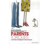 Parents toxiques: Comment échapper à leur emprise