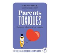 Parents toxiques – Comment échapper à leur emprise – Marabout