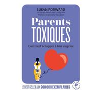 Parents toxiques – Comment échapper à leur emprise – Marabout