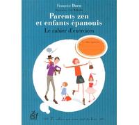 Parents zen et enfants epanouis le cahier d'exercices