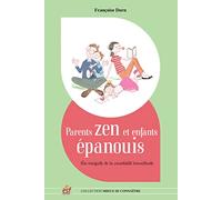 Parents zen et enfants épanouis: Les bienfaits de la parentalité positive