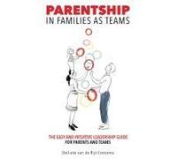 Parentship In Families As Teams: The Easy and Intuitive Leadership Guide for Parents and Teams