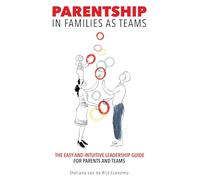 Parentship In Families As Teams: The Easy and Intuitive Leadership Guide for Parents and Teams