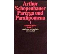 Parerga und Paralipomena I. Kleine philosophische Schriften Schopenhauer, Arthur (Auteur)
