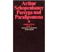 Parerga und Paralipomena II. Kleine philosophische Schriften Schopenhauer, Arthur (Auteur)
