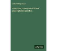 Parerga und Paralipomena: kleine philosophische Schriften