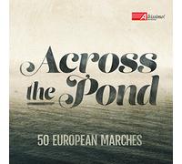 PARES / WIDQVIST / TEIKE - Across the Pond-50 European Marches
