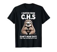 Paresse, Je souffre du C.H.S. Je Vais Te Faire Un câlin T-Shirt